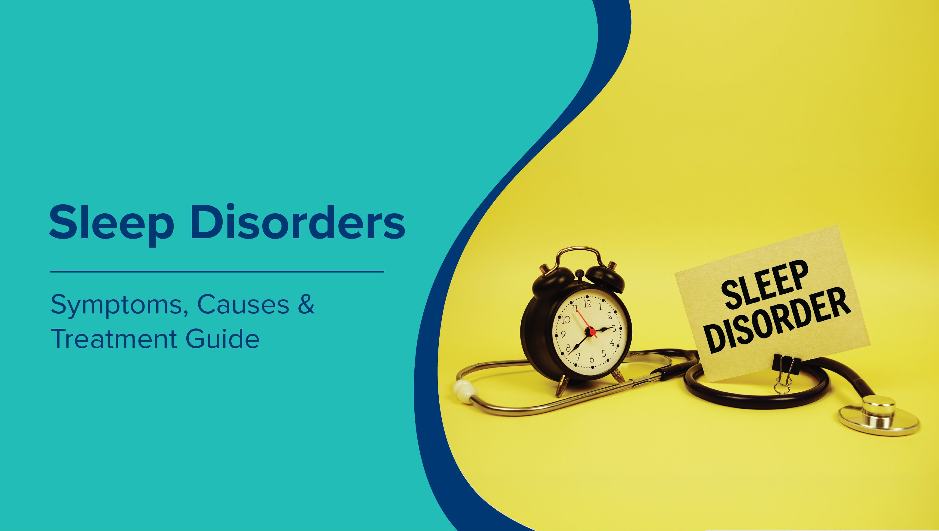 Sleep Disorders- Symptoms, Causes & Treatment Guide