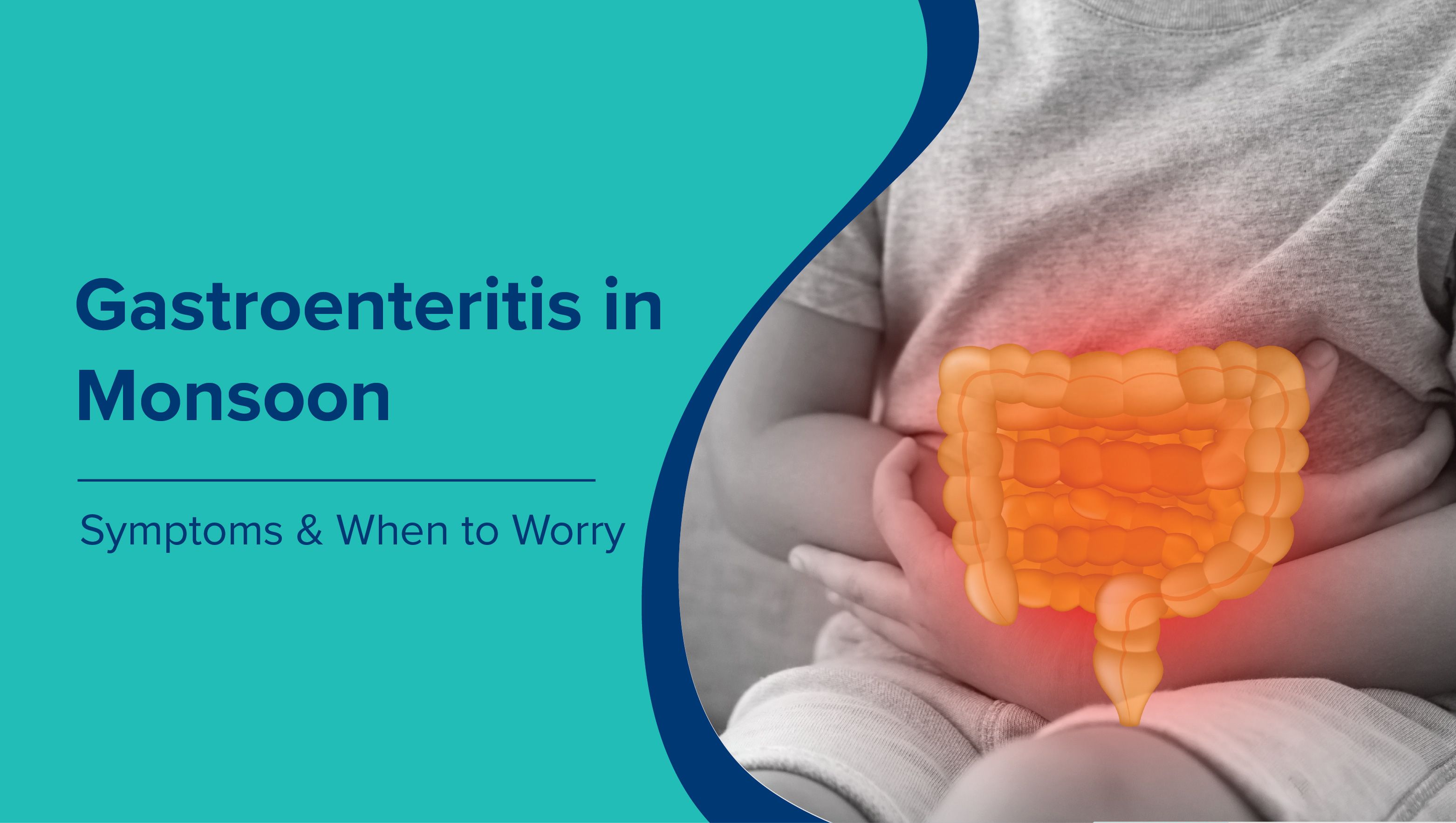 Diarrhoea & Monsoon Gastroenteritis: More Than Just an Upset Stomach