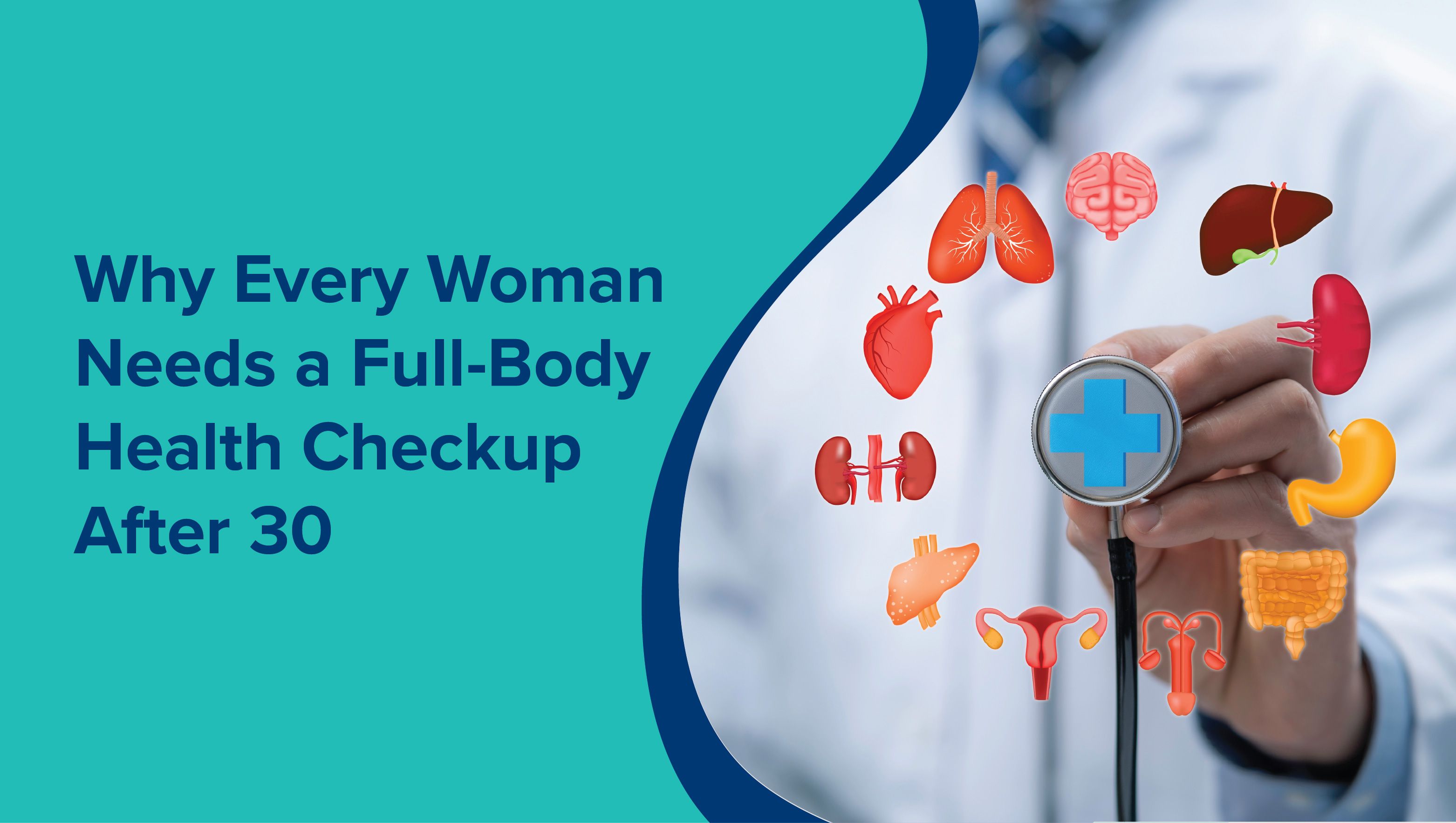 Why Every Woman Needs a Full-Body Health Checkup After 30