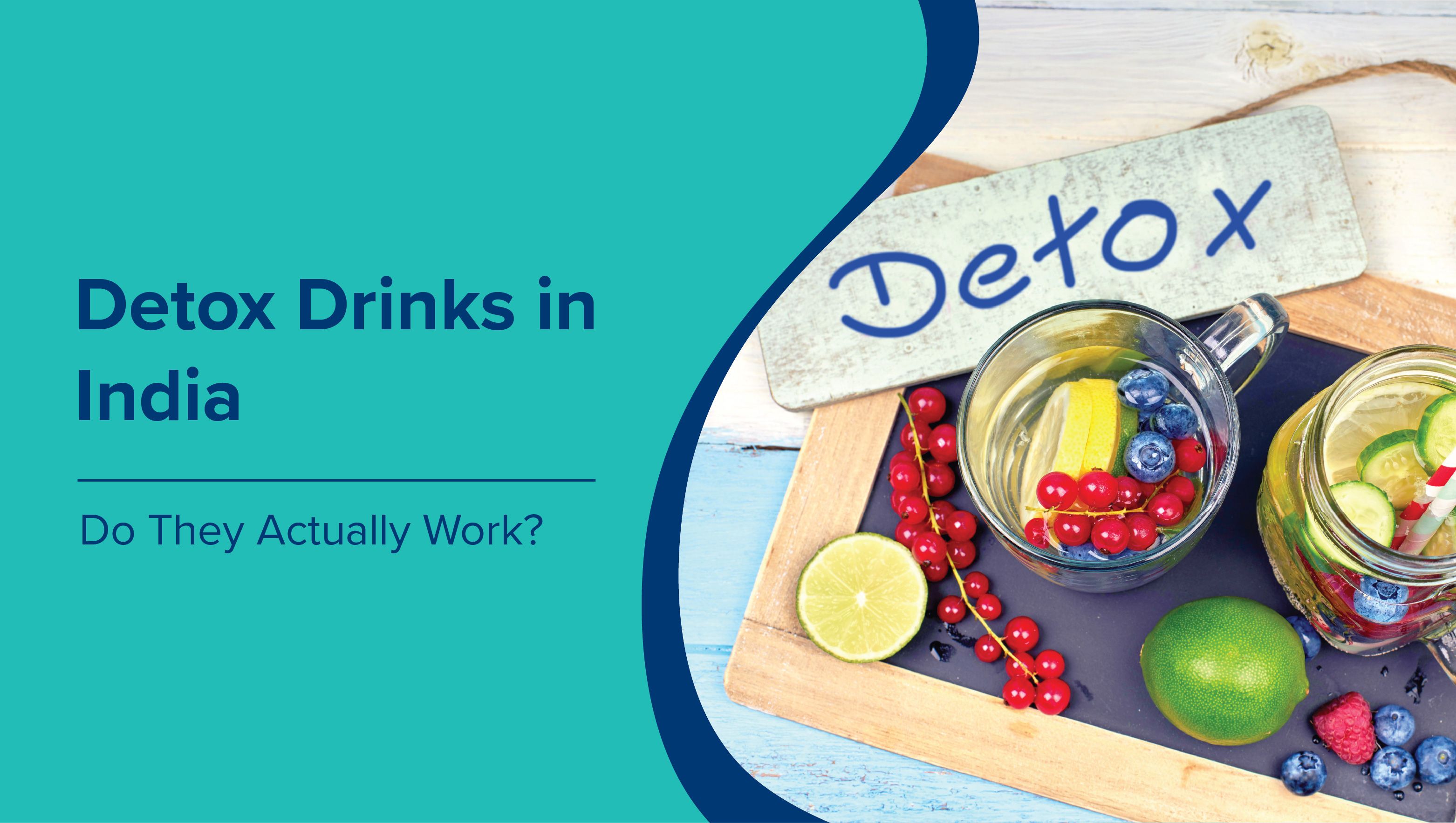 Detox Drinks in India: Do They Actually Work? 