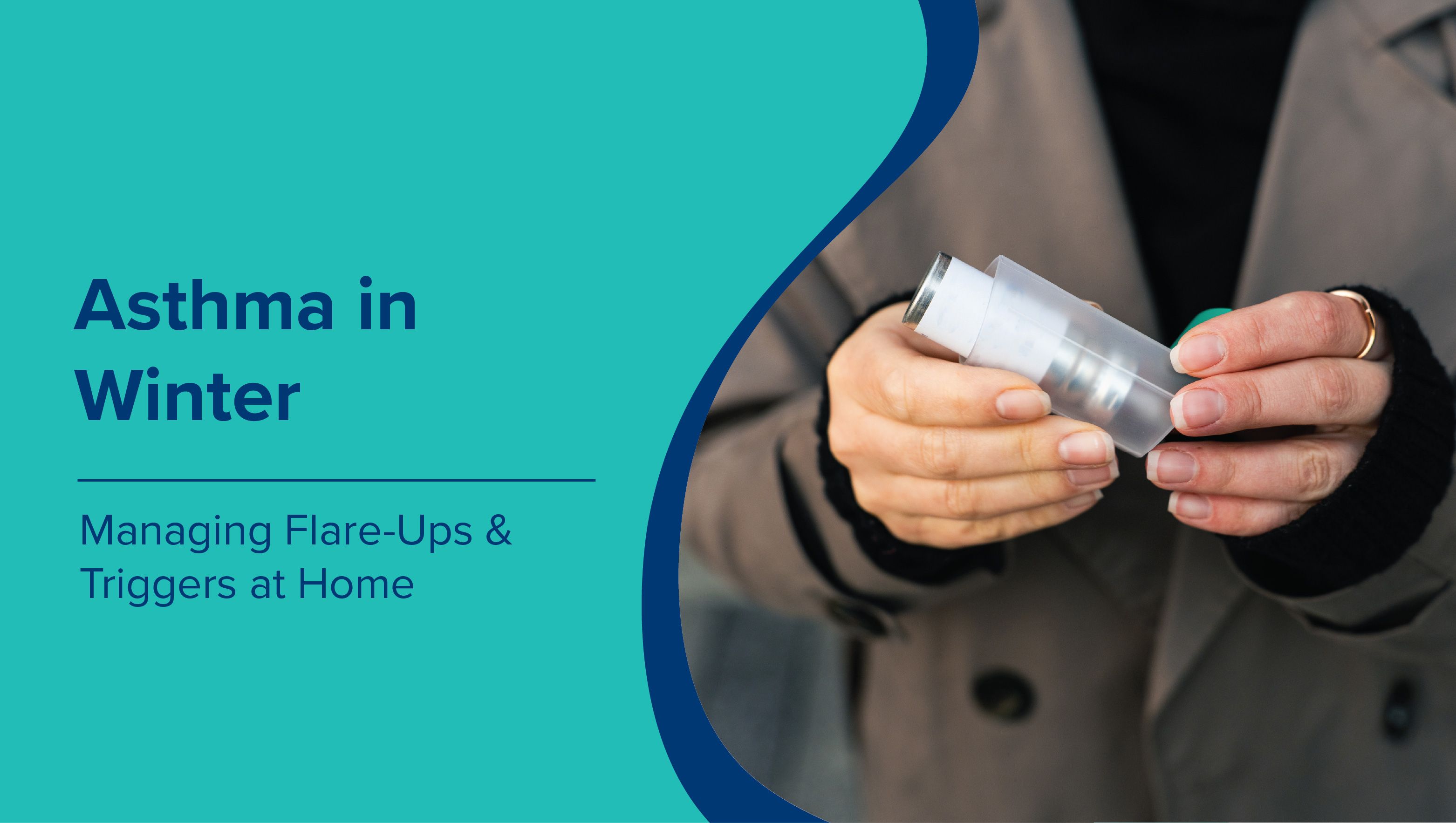 Asthma in Winter: Managing Flare-Ups & Triggers at Home