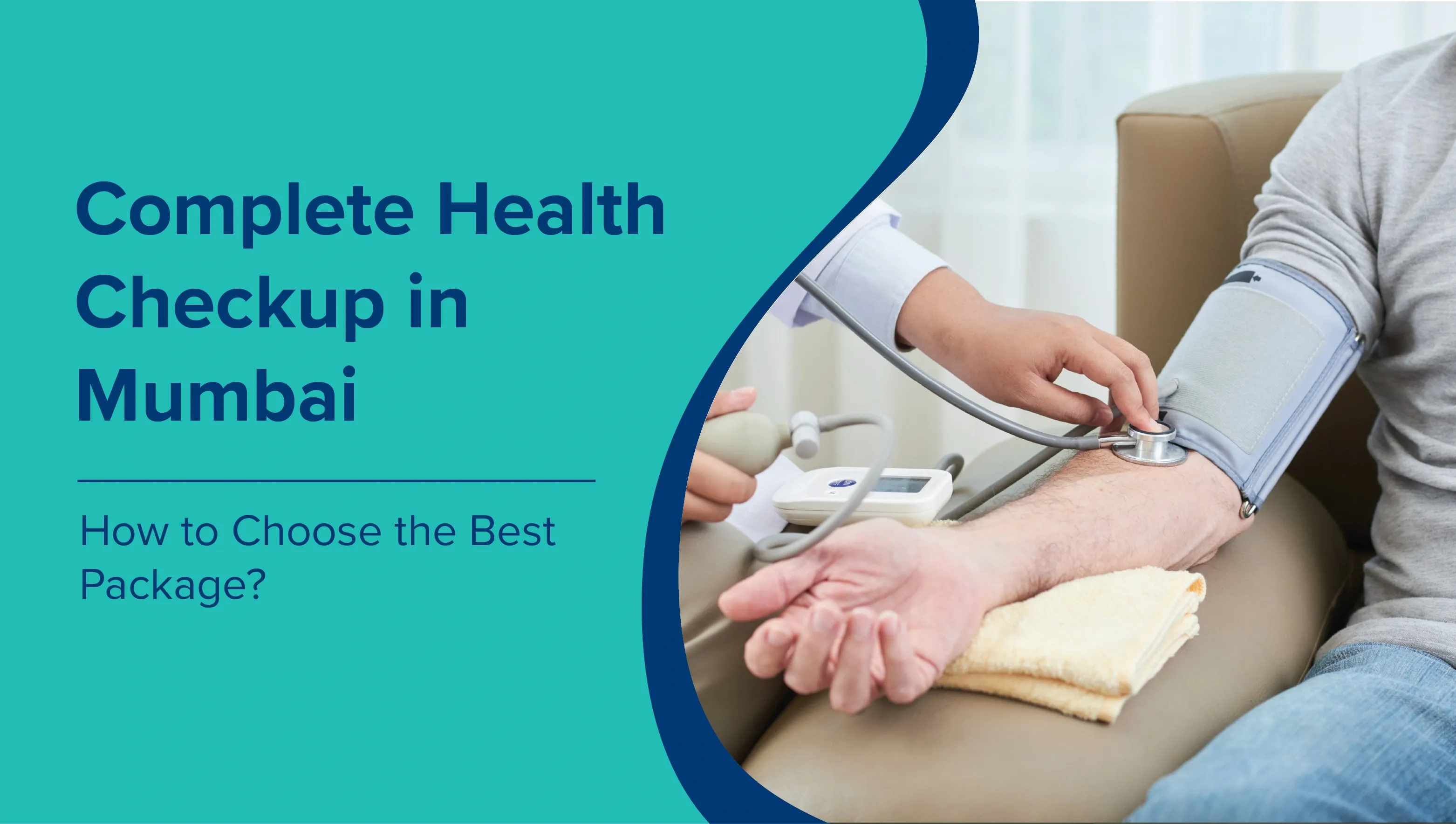 Complete Health Checkup in Mumbai: How to Choose the Best Package