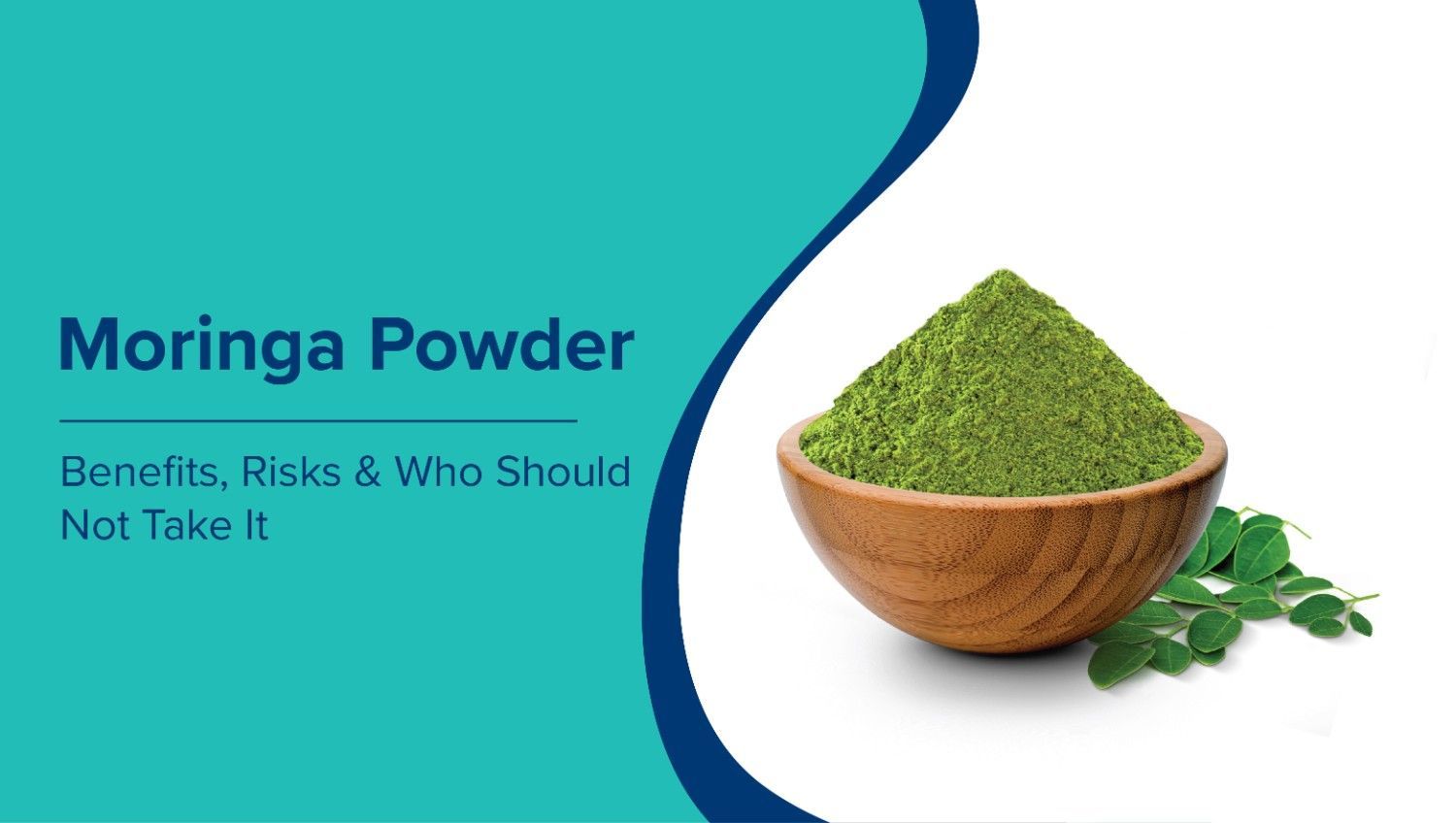 Moringa Powder: Benefits, Risks & Who Should Not Take It
