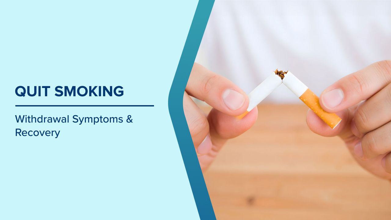 quitting cigarettes withdrawal Why Quitting Smoking Feels Hardest: Withdrawal Symptoms & Recovery