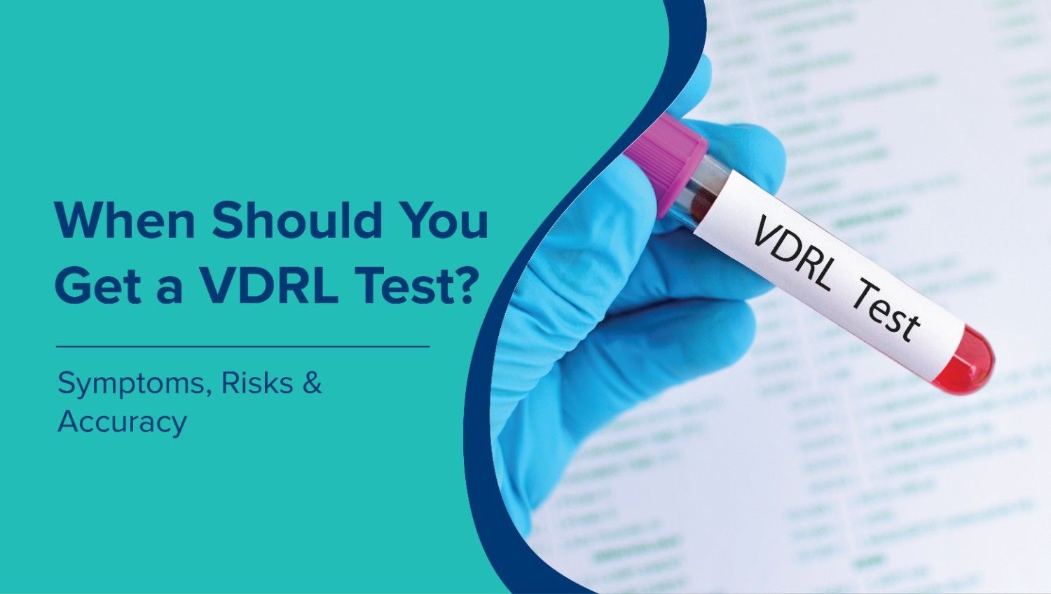 When Should You Get a VDRL Test? Symptoms, Risks & Accuracy