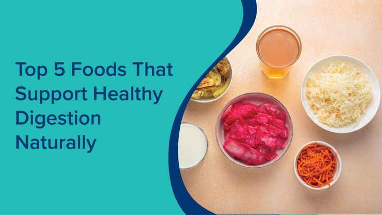 पाचन क्रिया को प्राकृतिक रूप से स्वस्थ रखने वाले शीर्ष 5 खाद्य पदार्थ (Foods for Digestion in Hindi)