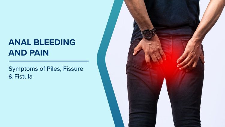 Symptoms of Piles, Fissure & Fistula