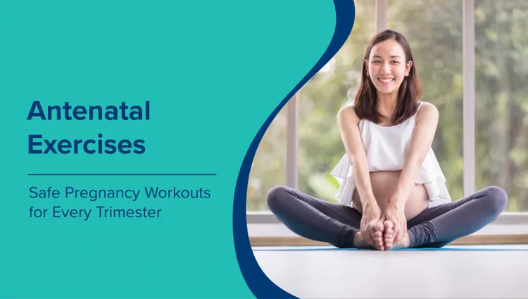 प्रसवपूर्व व्यायाम (Antenatal Exercises in Hindi): हर तिमाही के लिए सुरक्षित गर्भावस्था व्यायाम
