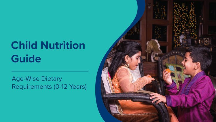 Child Nutrition in India: Age-Wise Dietary Requirements Guide