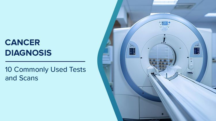 Cancer Diagnosis Tests and Scans