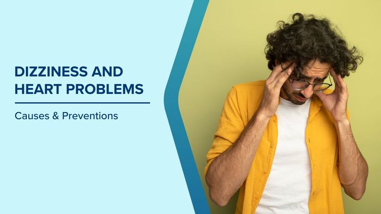 Causes of Dizziness and Heart Problems