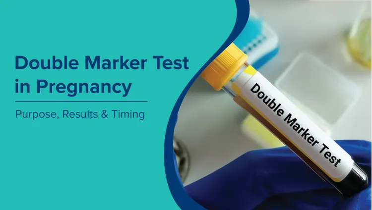 गर्भावस्था में डबल मार्कर टेस्ट (Double Marker Test in Pregnancy in Hindi): उद्देश्य, परिणाम और समय
