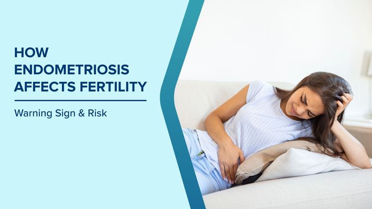 How Endometriosis Affects Fertility