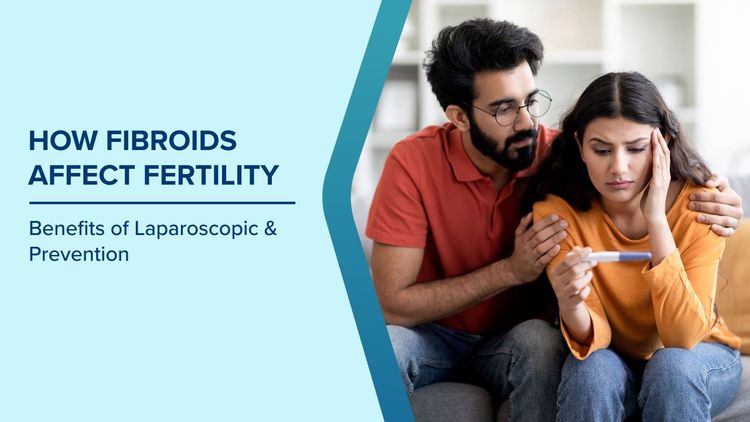 How Fibroids Affect Fertility