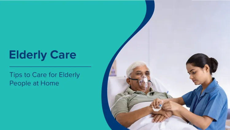 घर पर बुजुर्गों की देखभाल के लिए उपयोगी सुझाव (Tips to Care for Elderly People at Home in Hindi) और 24 घंटे घर पर देखभाल पर विचार कब करें