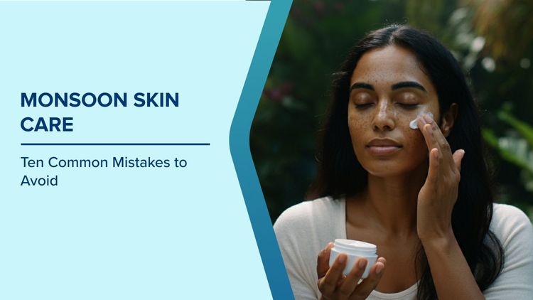 Why Monsoon Skin Care Is Important