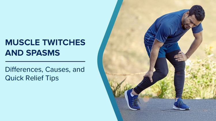 Causes of Muscle Twitches & Spasms