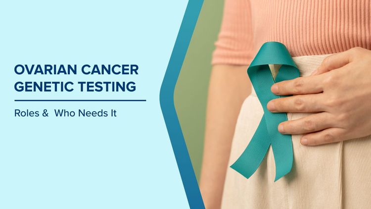Genetic Testing for Ovarian Cancer