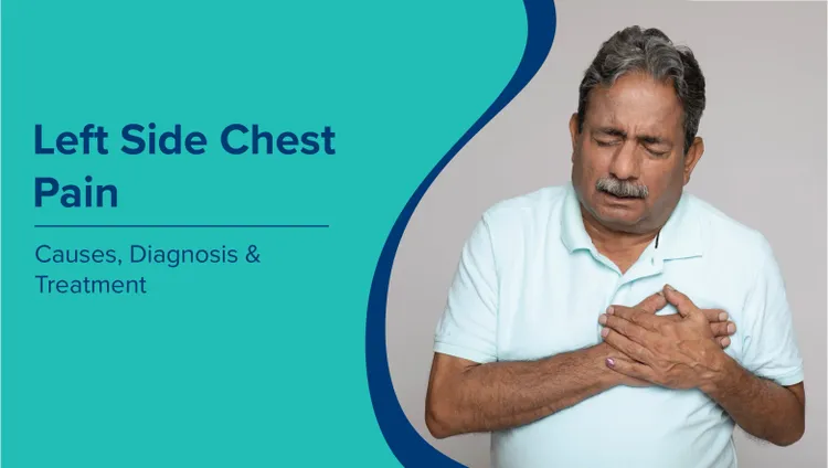 बाईं ओर सीने में दर्द (Left Side Chest Pain in Hindi): कारण, निदान और उपचार