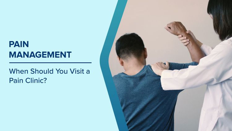 When to Visit a Pain Clinic
