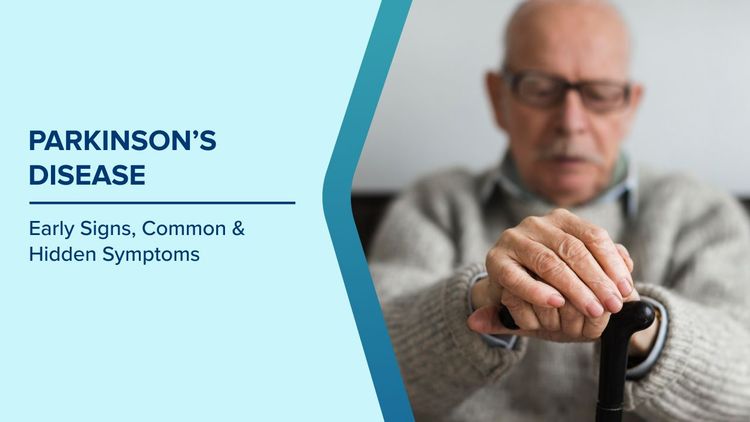 Common & Hidden Symptoms of Parkinson’s Disease