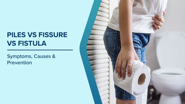 Symptoms of Piles, Fissure & Fistula