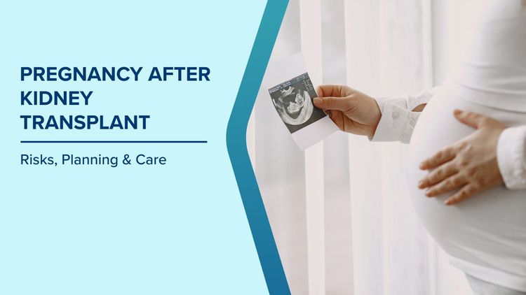 Pregnancy after Kidney Transplant