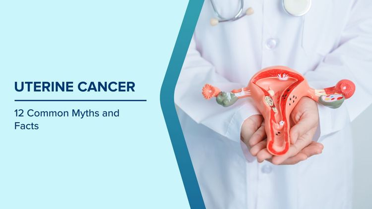 Uterine Cancer Myths & Facts