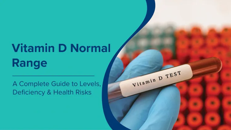 विटामिन डी की सामान्य सीमा (Vitamin D Normal Range in Hindi): स्तर, कमी और स्वास्थ्य जोखिमों की संपूर्ण मार्गदर्शिका