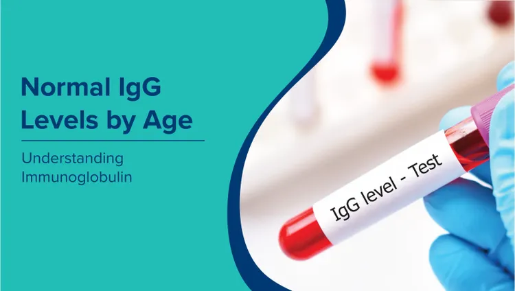 उम्र के अनुसार सामान्य IgG स्तर (Normal IgG Levels by Age in Hindi): इम्युनोग्लोबुलिन को समझना