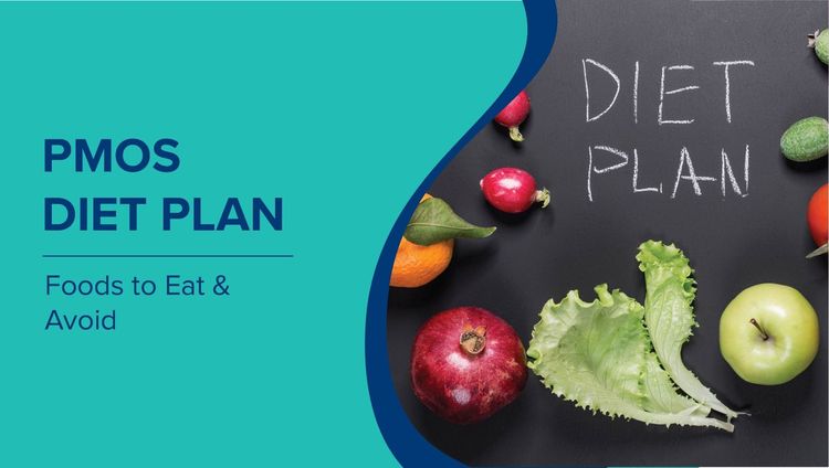 PMOS Diet Chart: Symptoms, Causes and Foods to Eat and Avoid