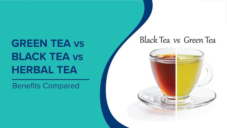 Green Tea vs Black Tea vs Herbal Tea: Health Benefits Compared