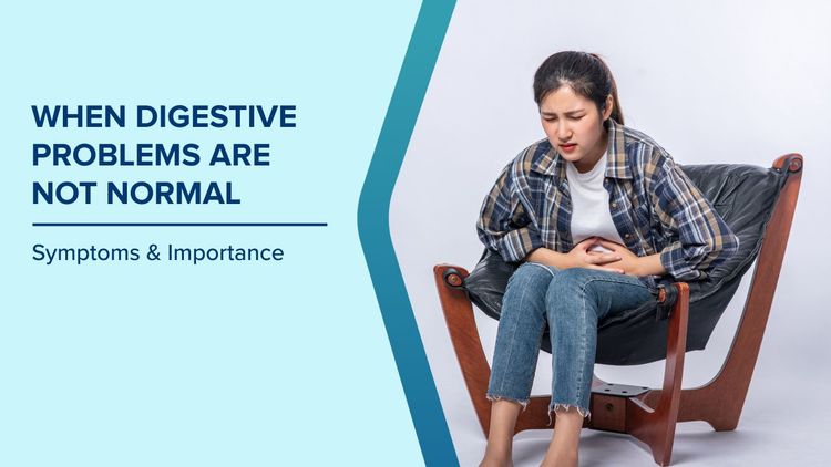 When Digestive Problems Are Not Normal