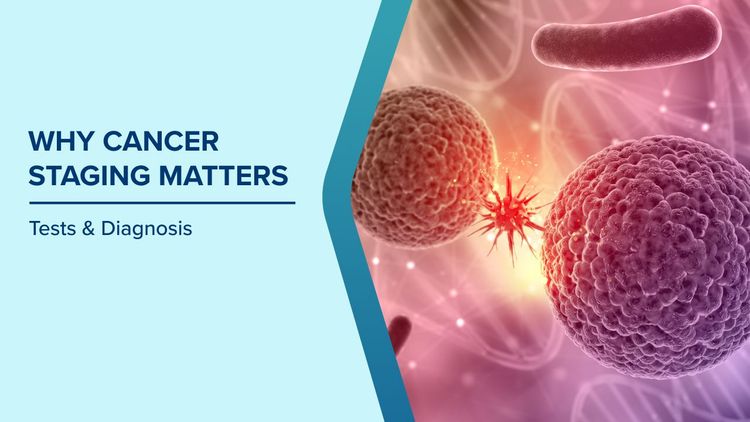 Why Cancer Staging Matters