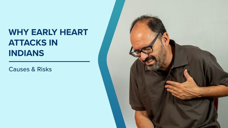 Why Early Heart Attacks in Indians