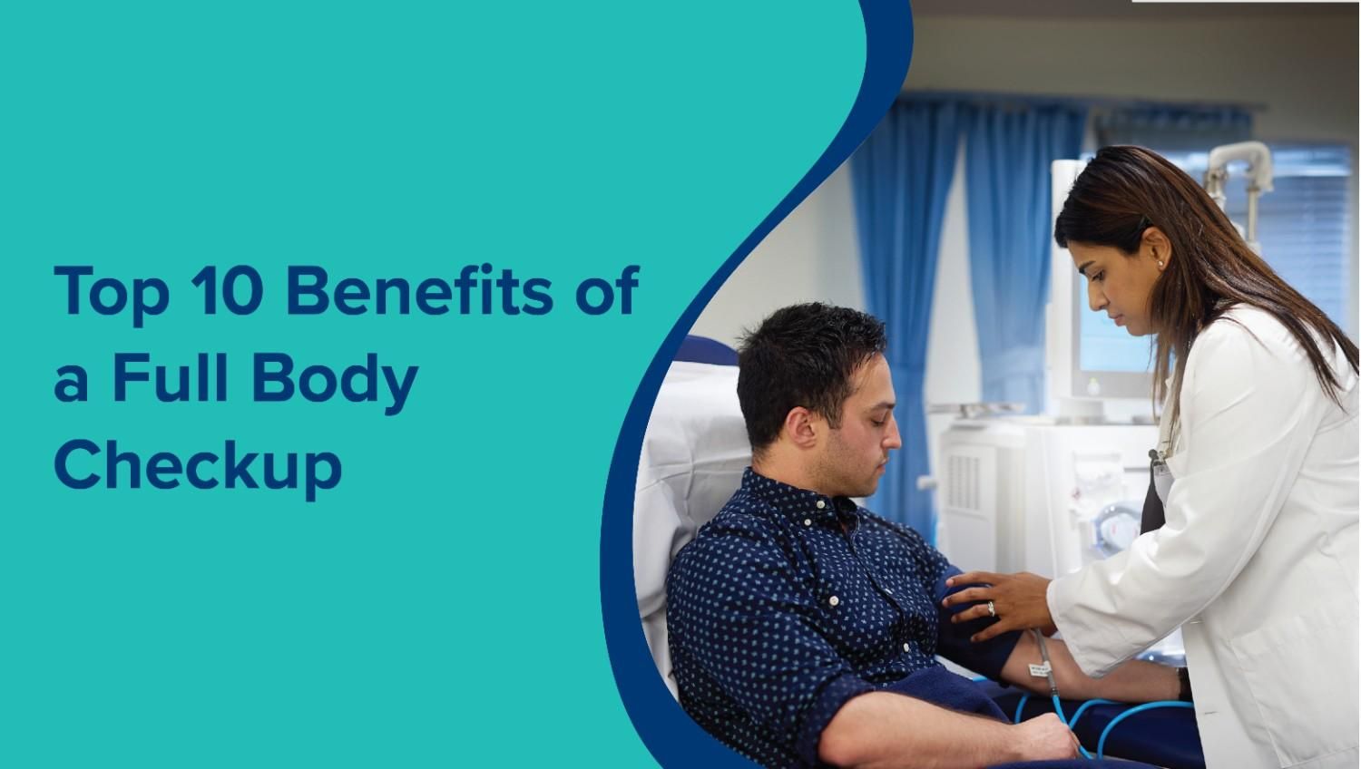 Top 10 Benefits of a Full Body Checkup
